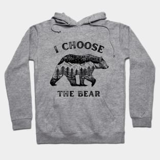 I choose the bear Hoodie